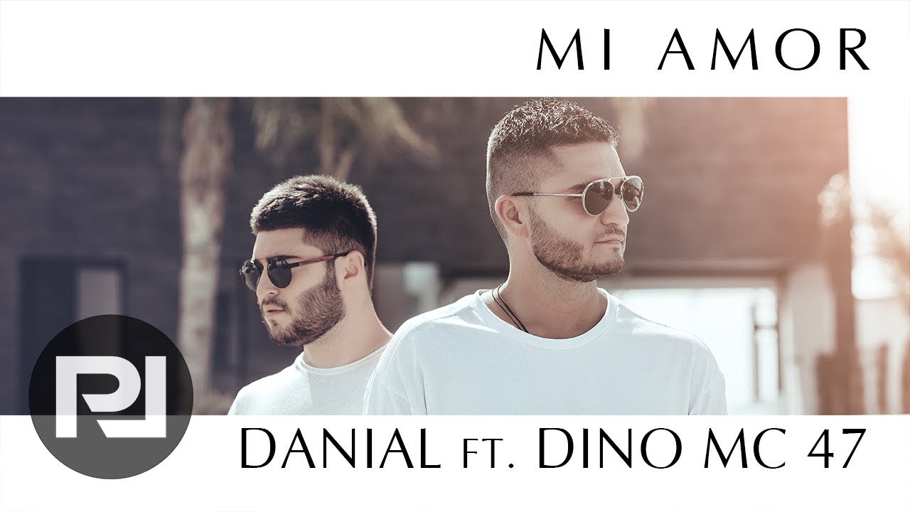 DANIAL feat. Dino MC47 — Mi Amor