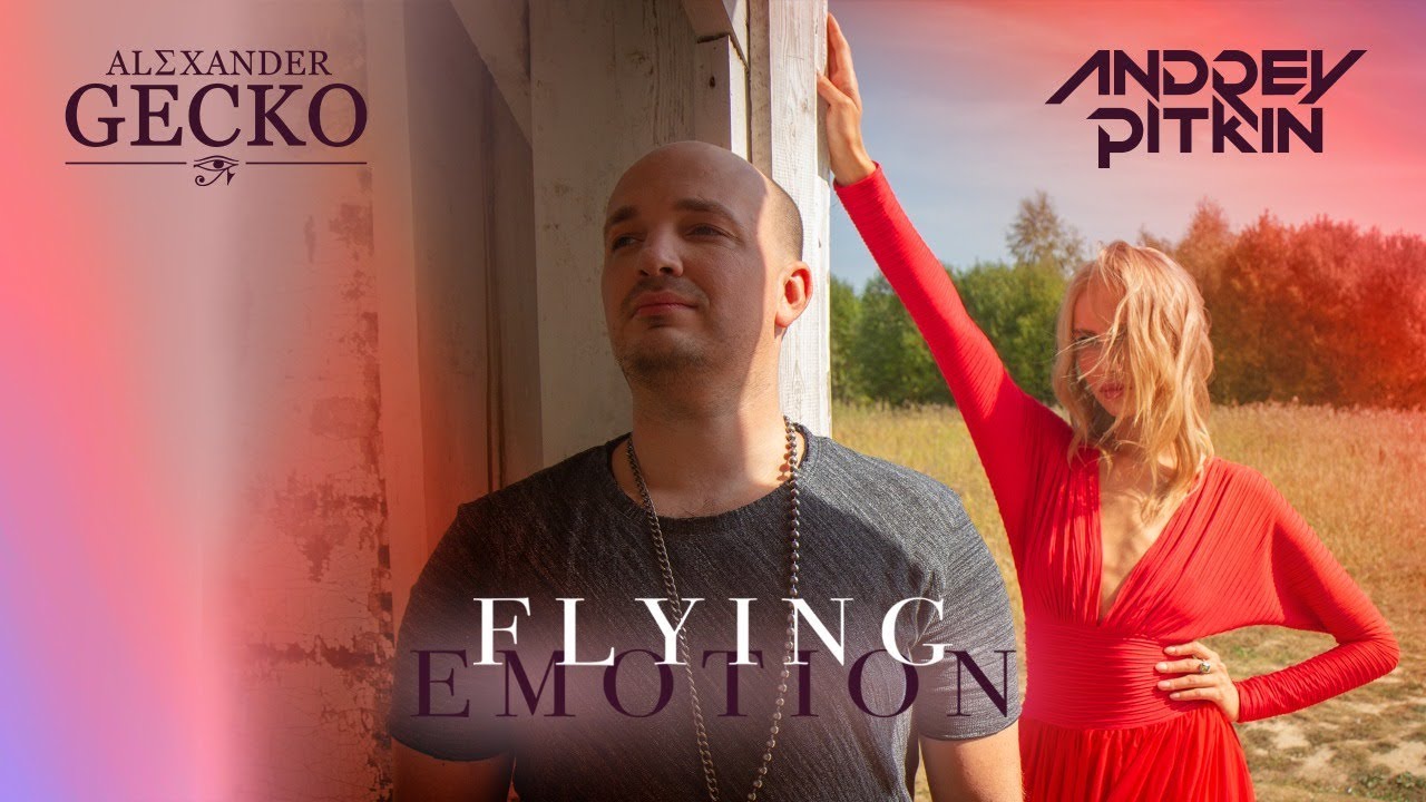 Andrey Pitkin & Alexander Gecko — Flying Emotion