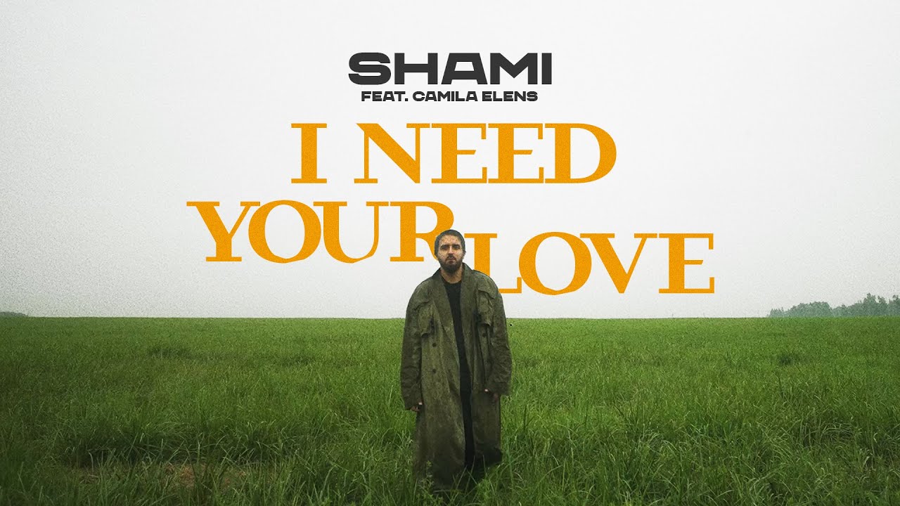 SHAMI feat. Camila Elens — I need your love